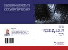 Buchcover von The Design of Trucks Tire Sidewall (Experimental Work)