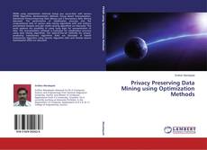 Copertina di Privacy Preserving Data Mining using Optimization Methods