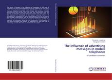 Buchcover von The influence of advertising messages in mobile telephones