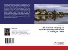 Buchcover von Use of Aerial Imagery to Measure Shoreline Features in Michigan Lakes