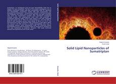 Capa do livro de Solid Lipid Nanoparticles of Sumatriptan 