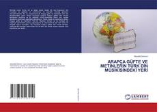 Portada del libro de ARAPÇA GÜFTE VE METİNLERİN TÜRK DİN MÛSİKÎSİNDEKİ YERİ