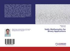 Bookcover of Vedic Mathematics for Binary Applications