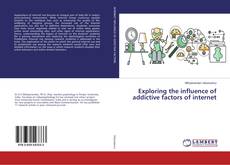 Copertina di Exploring the influence of addictive factors of internet