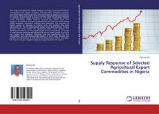 Buchcover von Supply Response of Selected Agricultural Export Commodities in Nigeria
