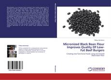 Couverture de Micronized Black Bean Flour Improves Quality Of Low-Fat Beef Burgers