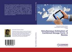 Capa do livro de Simultaneous Estimation of Combined Dosage Form: A Review 