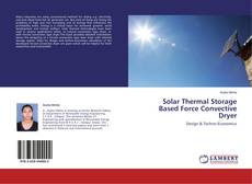 Buchcover von Solar Thermal Storage Based Force Convective Dryer