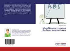 Couverture de School Dropout:Locating the Space among Causes