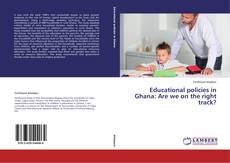 Couverture de Educational policies in Ghana: Are we on the right track?