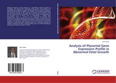 Analysis of Placental Gene Expression Profile in Abnormal Fetal Growth kitap kapağı