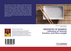 Couverture de PROPERTIES OF BAMBOO  Influence of Volume Fraction and Fibre Length
