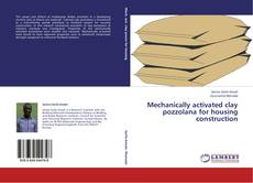 Capa do livro de Mechanically activated clay pozzolana for housing construction 