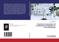 Copertina di Preclinical evaluation of antidiabetic properties of Ficus deltoidea