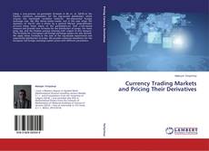 Capa do livro de Currency Trading Markets and Pricing Their Derivatives 