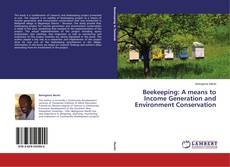 Buchcover von Beekeeping: A means to Income Generation and Environment Conservation