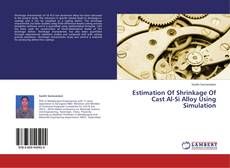 Copertina di Estimation Of Shrinkage Of Cast Al-Si Alloy Using Simulation