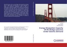 Buchcover von Energy Dissipation Capacity Of RC Bridge Columns Under Seismic Demand