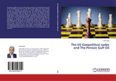 Copertina di The US Geopolitical codes and The Persian Gulf Oil