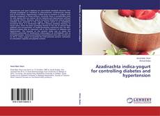 Couverture de Azadirachta indica-yogurt for controlling diabetes and hypertension
