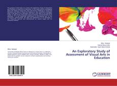 Buchcover von An Exploratory Study of Assessment of Visual Arts in Education