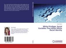 Buchcover von White Privilege: Social Variables That Affect White Racial Identity