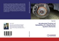 Accelerated Testing of Reliability of a Mechanical System Elements的封面