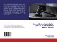 Buchcover von Reconsidering Public Policy Defense in International Arbitral Awards