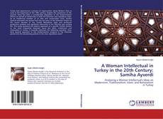 Copertina di An Intellectual Woman in Turkey in the 20th Century: Samiha Ayverdi