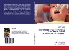 Buchcover von Prevalence of Caries Among 12&15 Yr old school childrens in Moradabad.