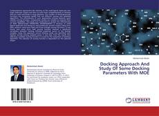 Capa do livro de Docking Approach And Study Of Some Docking Parameters With MOE 