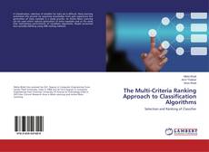 The Multi-Criteria Ranking Approach to Classification Algorithms kitap kapağı