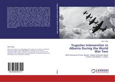 Copertina di Yugoslav Intervention in Albania During the World War Two