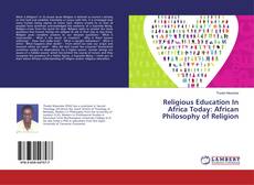 Bookcover of Religious Education In Africa Today: African Philosophy of Religion