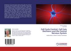 Copertina di Cell Cycle Control, Cell Fate Decisions and the Central Nervous System