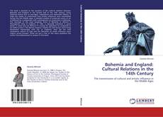 Buchcover von Bohemia and England: Cultural Relations in the 14th Century