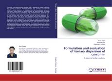 Couverture de Formulation and evaluation of ternary dispersion of curcumin