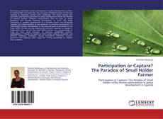Borítókép a  Participation or Capture? The Paradox of Small Holder Farmer - hoz