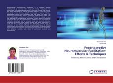 Copertina di Proprioceptive Neuromuscular Facilitation: Effects & Techniques