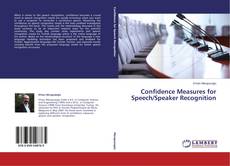 Copertina di Confidence Measures for Speech/Speaker Recognition