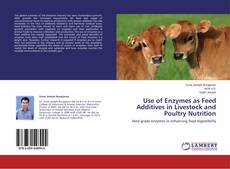 Buchcover von Use of Enzymes as Feed Additives in Livestock and Poultry Nutrition