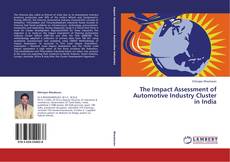 Copertina di The Impact Assessment of Automotive Industry Cluster in India