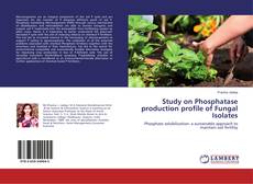Copertina di Study on Phosphatase production profile of Fungal Isolates