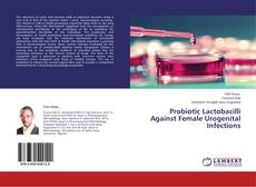 Couverture de Probiotic Lactobacilli Against Female Urogenital Infections
