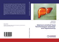 Capa do livro de Selenium-enriched Yeast "Saccharomyces cerevisiae" and Hepatotoxicity 