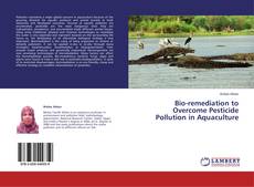 Copertina di Bio-remediation to Overcome Pesticide Pollution in Aquaculture