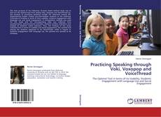 Copertina di Practicing Speaking through Voki, Voxopop and VoiceThread