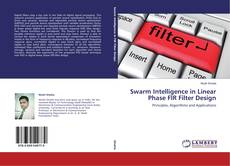 Buchcover von Swarm Intelligence in Linear Phase FIR Filter Design