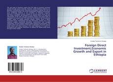 Buchcover von Foreign Direct Investment,Economic Growth and Export in Ethiopia