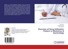 Buchcover von Overview of Drug Utilization Pattern in Obstetrics & Gynecology